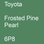 Preview: Toyota, Frosted Pine Pearl, 6P8.